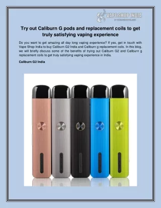 try out caliburn g pods and replacement coils