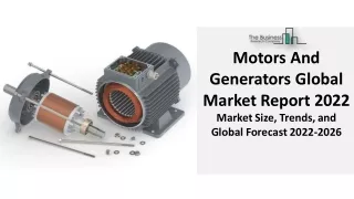 motors and generators global market report 2022