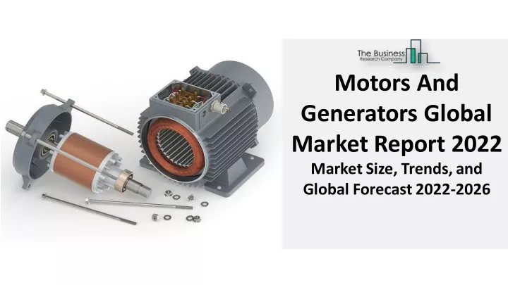 motors and generators global market report 2022