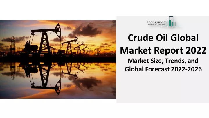 crude oil global market report 2022 marketsize