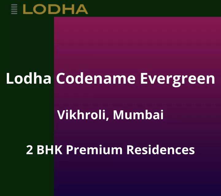 lodha codename evergreen