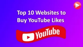 Top 10 Websites to Buy YouTube Likes l YoutubeReviews