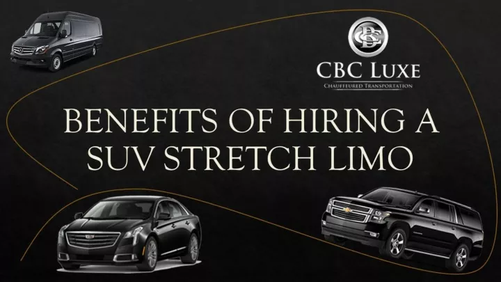 benefits of hiring a suv stretch limo