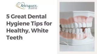 5 Great Dental Hygiene Tips for Healthy, White Teeth