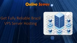 Get Start Today with Brazil VPS Server and Enjoy Uninterrupted Service