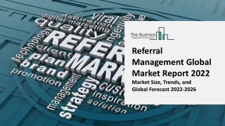 referral management global market report 2022