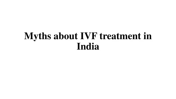 myths about ivf treatment in india