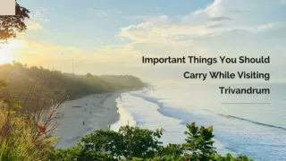 Important Things You Should Carry While Visiting Trivandrum