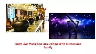 Enjoy Live Music San Luis Obispo With Friends and Family