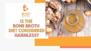 IS THE BONE BROTH DIET HARMLESS