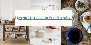Hospitality needs in Saudi Arabia.