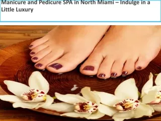 Manicure and Pedicure SPA in North Miami – Indulge in a Little Luxury