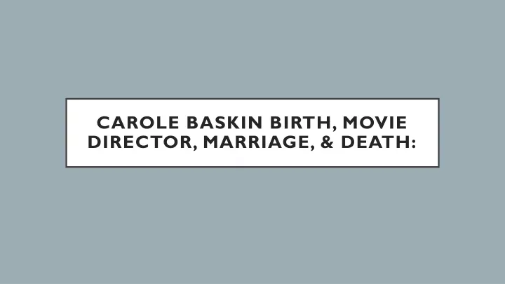 carole baskin birth movie director marriage death
