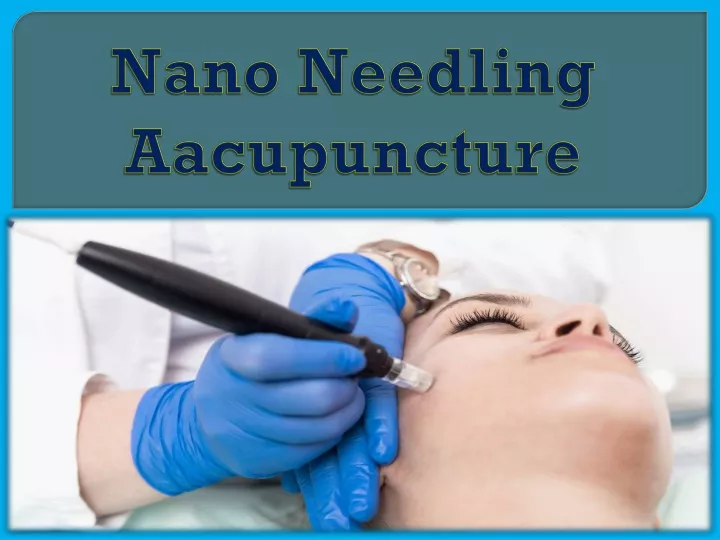 nano needling aacupuncture