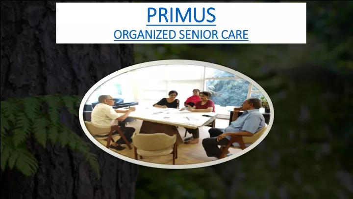 primus primus organized senior care organized