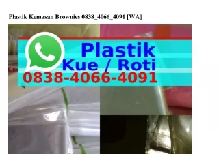 Plastik Kemasan BrowniesPlastik Kemasan Brownies 08ᣮ8–Կ066–Կ0ᑫI(WA)
