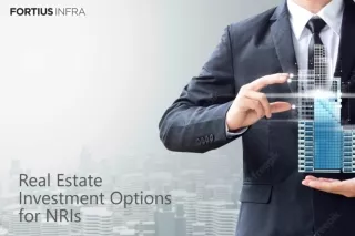 Real Estate Investment Options for NRI's | Fortius Infra