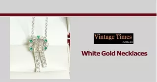 The array of white gold necklaces at Vintage Time
