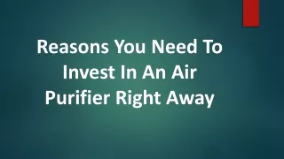 Reasons You Need To Invest In An Air Purifier Right Away