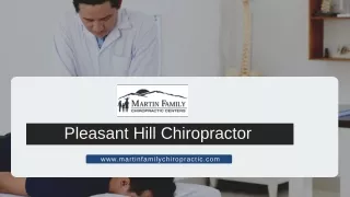 Pleasant Hill Chiropractor - www.martinfamilychiropractic.com