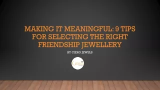 making it meaningful 9 tips for selecting the right friendship jewellery