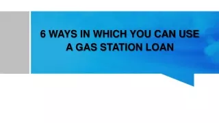 Few Ways In Which You Can Use A Gas Station Loan