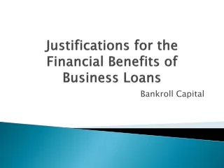 Justifications for the Financial Benefits of Business Loans - Bankroll Capital