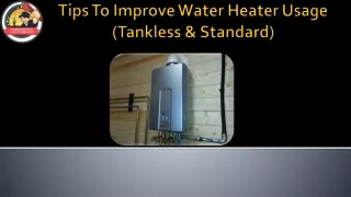 Tips To Improve Water Heater Usage (Tankless & Standard)