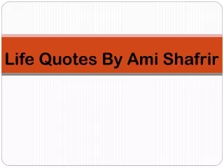 Life Quotes By Ami Shafrir