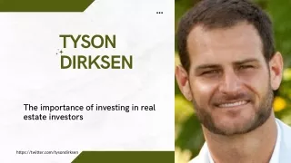 Investing in Real Estate Investors Has Many Benefits: Tyson Dirksen