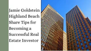 Jamie Goldstein Highland Beach Share Tips for Becoming a Successful Real Estate Investor