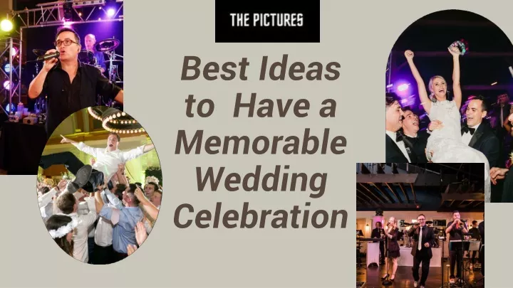 best ideas to have a memorable wedding celebration