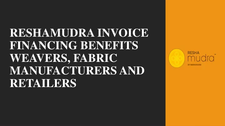 reshamudra invoice financing benefits weavers