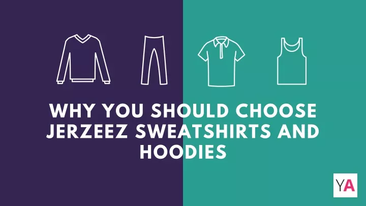 why you should choose jerzeez sweatshirts