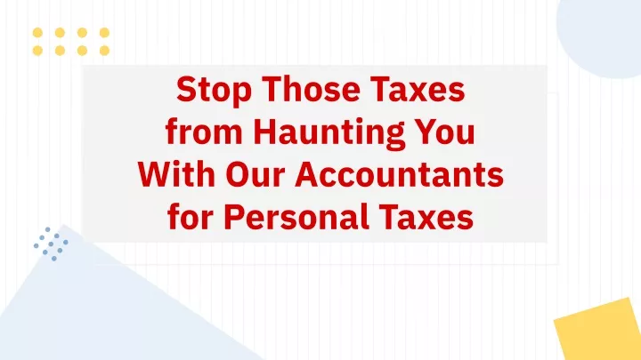 stop those taxes from haunting you with