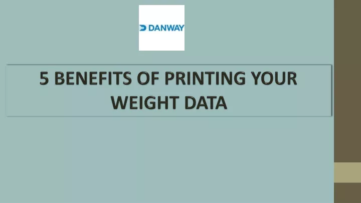 5 benefits of printing your weight data