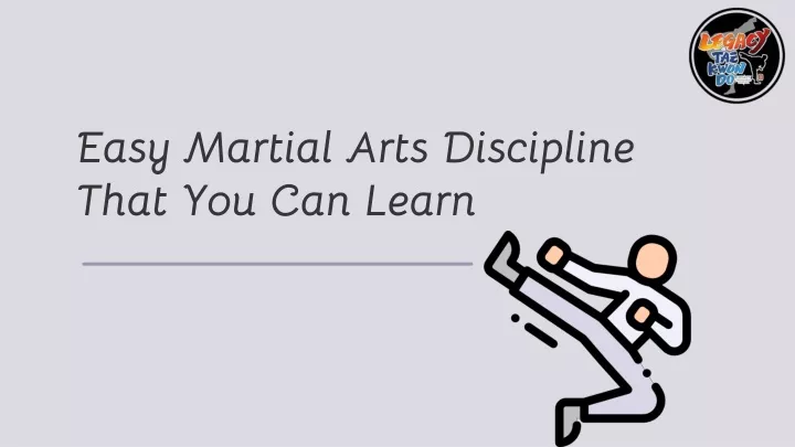 easy martial arts discipline that you can learn