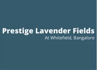 prestige lavender fields at whitefield bangalore