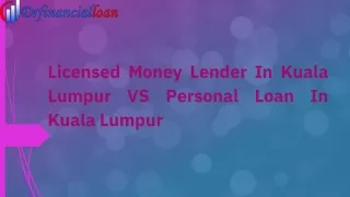Licensed Money Lender In Kuala Lumpur VS Personal Loan In Kuala Lumpur