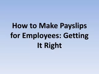 how to make payslips for employees getting it right