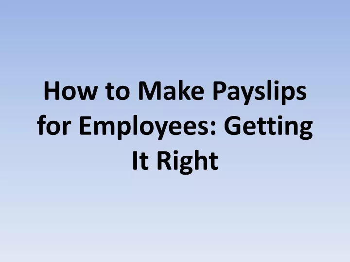 how to make payslips for employees getting it right