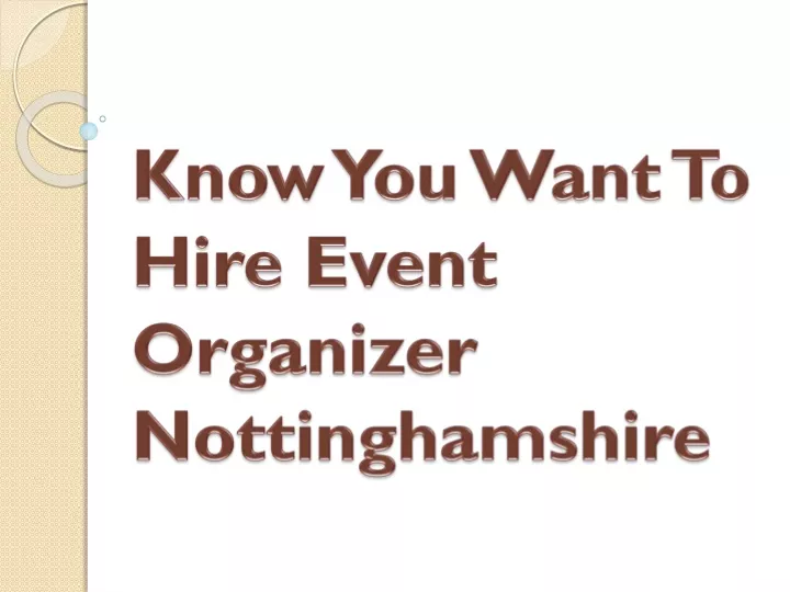 know you want to hire event organizer nottinghamshire