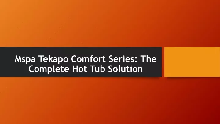 mspa tekapo comfort series the complete hot tub solution