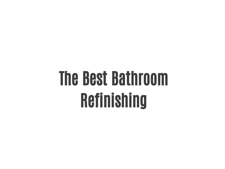 the best bathroom refinishing
