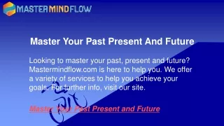 Master Your Past Present And Future  Mastermindflow.com