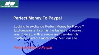 Perfect Money To Paypal  Exchangeinstant.com