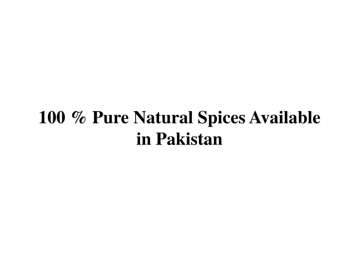 100 pure natural spices available in pakistan