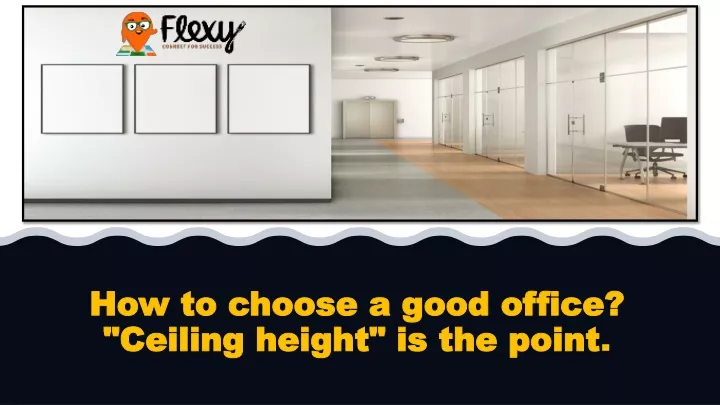 how to choose a good office ceiling height is the point