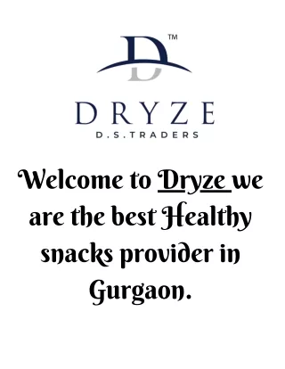 welcome to dryze we are the best healthy snacks