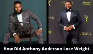 Anthony Anderson Weight Loss Methods You Should Know